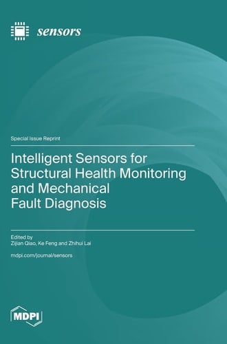 Intelligent Sensors for Structural Health Monitoring and Mechanical Fault Diagnosis