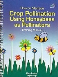 How to Manage Crop Pollination Using Honeybees as Pollinators Training Manual