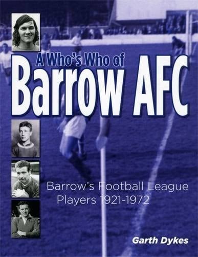 Barrow AFC Who's Who Football League Players, 1921-1972