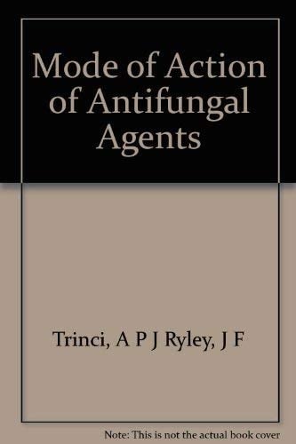 Mode of Action of Antifungal Agents: Symposium of the Britisih Mycological Society held at the University of Manchester, September 1983 (British Mycological Society Symposia, Series Number 9)