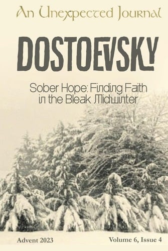 Dostoevsky: Sober Hope: Finding Faith in the Bleak Midwinter (Volume 6)