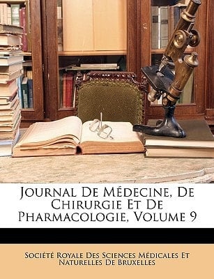 Journal De Médecine, De Chirurgie Et De Pharmacologie, Volume 9 (French Edition)