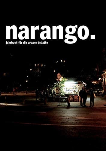 Narango Jahrbuch für die urbane Debatte. Ausgabe 2016. Edition s/w