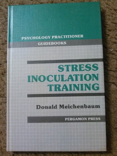 Stress Inoculation Training (Psychology Practitioner Guidebooks Series)