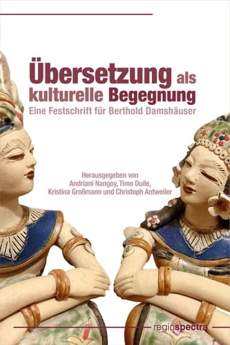Übersetzung als kulturelle Begegnung Eine Festschrift für Berthold Damshäuser
