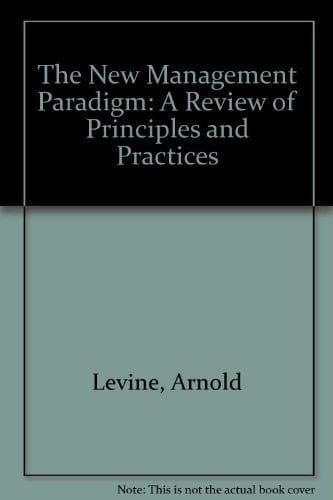 The New Management Paradigm A Review of Principles and Practices