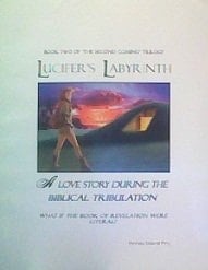 Lucifer's Labyrinth A Love Story During the Biblical Tribulation