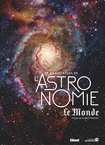 Le grand atlas de l'astronomie Le Monde