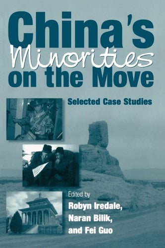 China's Minorities on the Move: Selected Case Studies (East Gate Books)