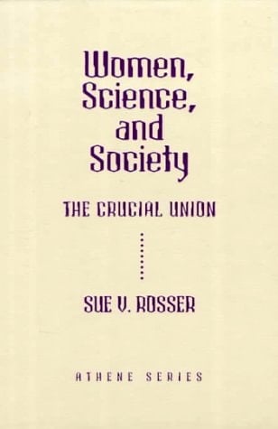 Women, Science, and Society The Crucial Union