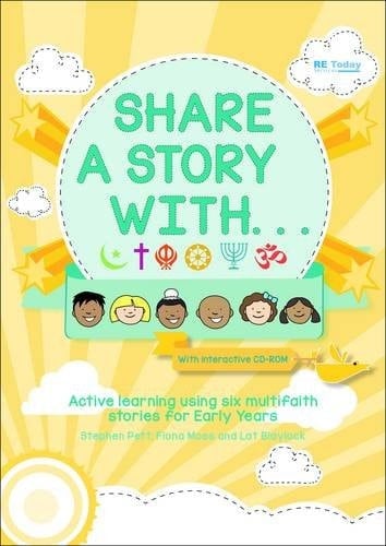 Share a Story with ... Active Learning Using Six Multifaith Stories for Early Years