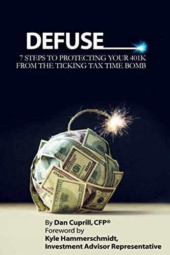 Defuse: 7 Steps to Protecting Your 401(k) from the Ticking Tax Time Bomb - Kyle Hammerschmidt
