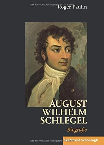 August Wilhelm Schlegel Biografie
