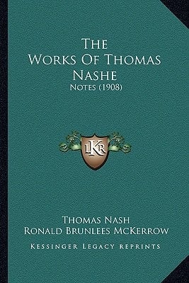 The Works Of Thomas Nashe: Notes (1908)