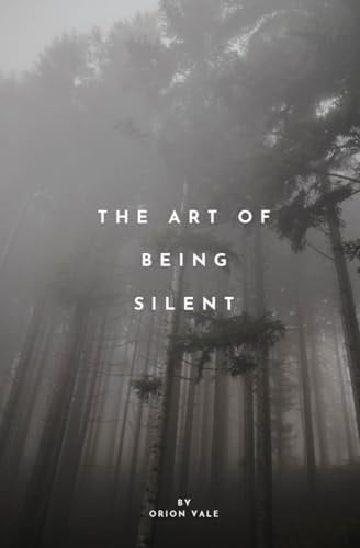The Art of Being Silent