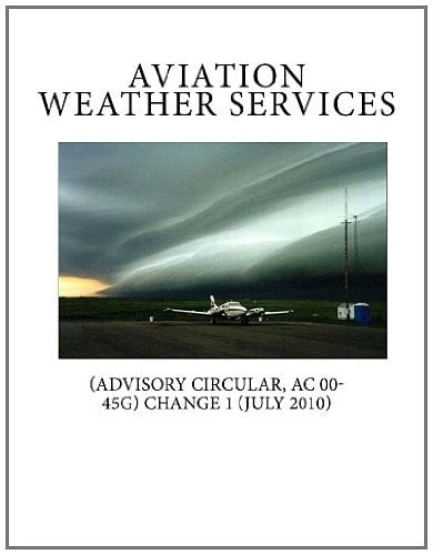 Aviation Weather Services (Advisory Circular, AC 00-45G) Change 1 (July 2010)