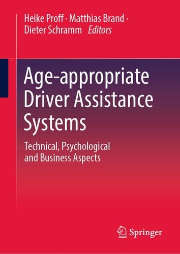 Age-appropriate Driver Assistance Systems Technical, Psychological and Business Aspects