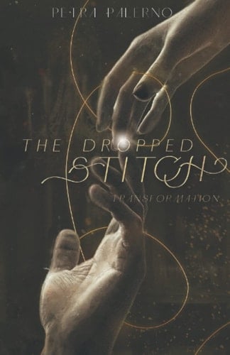 The Dropped Stitch: Part Two- Transformation