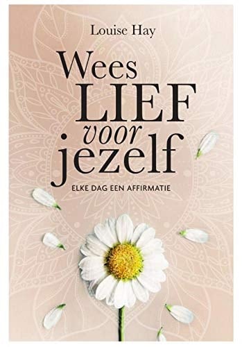 Wees lief voor jezelf elke dag een affirmatie