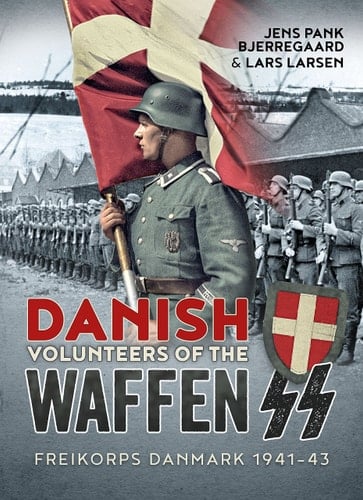 Danish Volunteers of the Waffen-SS Freikorps Danmark 1941-43