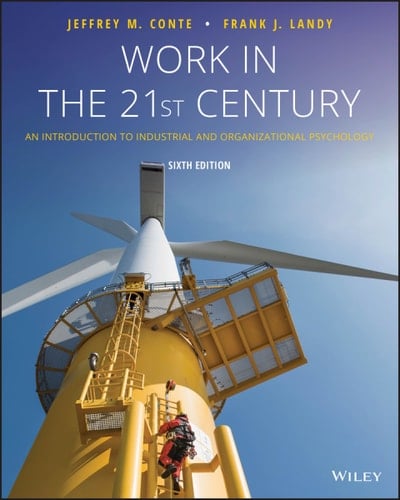 Work in the 21st Century: An Introduction to Industrial and Organizational Psychology