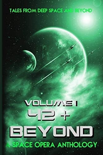 42 & Beyond A Space Opera Anthology