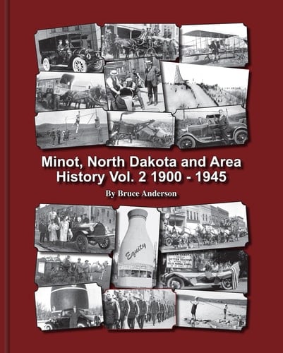 Minot, North Dakota and Area History, Vol. 2, 1900-1949