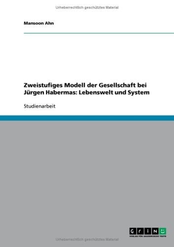 Zweistufiges Modell der Gesellschaft bei Jürgen Habermas: Lebenswelt und System