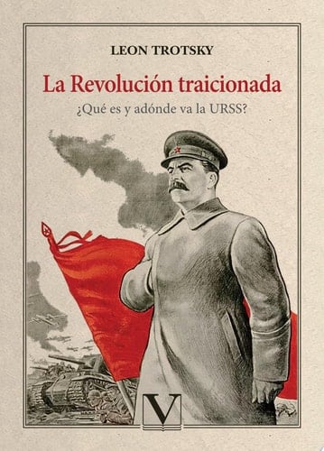 La Revolución traicionada ¿Qué es y adónde va la URSS?