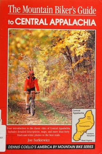 The Mountain Biker's Guide to Central Appalachia: West Virginia, Western Maryland, Pennsylvania, New York (Dennis Coello's America by Mountain Bike)