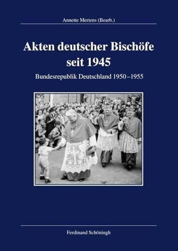 Akten deutscher Bischöfe seit 1945 Bundesrepublik Deutschland 1950-1955