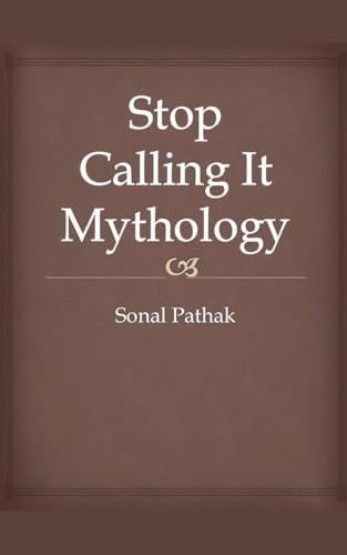 Stop Calling It Mythology