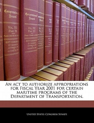 An act to authorize appropriations for Fiscal Year 2001 for certain maritime programs of the Department of Transportation.