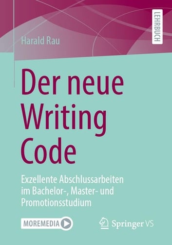Der neue Writing Code Exzellente Abschlussarbeiten im Bachelor-, Master- und Promotionsstudium