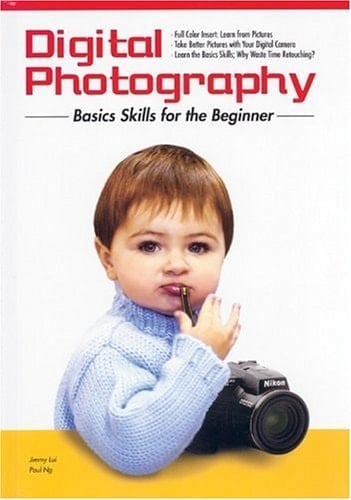 Digital Photography Basic Skills for the Beginner