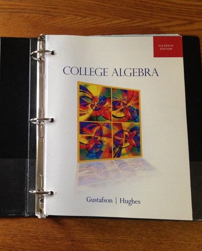 College Algebra 11th Edition Author: Gustafson and Frisk Publisher: Cengage (College Algebra 11th Edition)