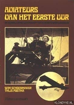 Aviateurs van het eerste uur de Nederlandse luchtvaart tot de Eerste Wereldoorlog