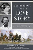 Gettysburg’s Lost Love Story The Ill-Fated Romance of General John Reynolds and Kate Hewitt