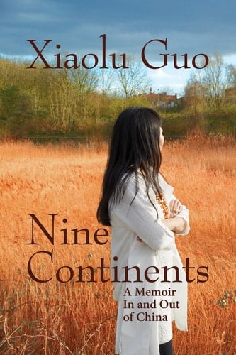 Nine Continents A Memoir in and Out of China
