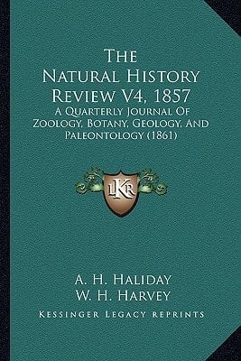 The Natural History Review V4, 1857: A Quarterly Journal Of Zoology, Botany, Geology, And Paleontology (1861)