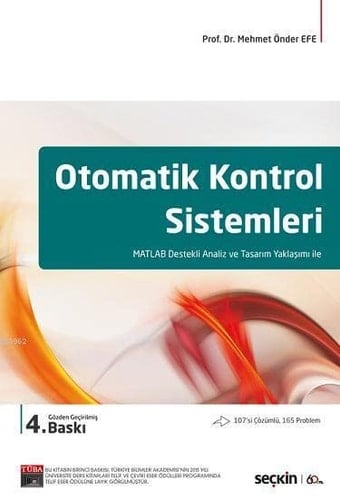 Otomatik Kontrol Sistemleri; MATLAB Destekli Analiz ve Tasarim Yaklasimi ile