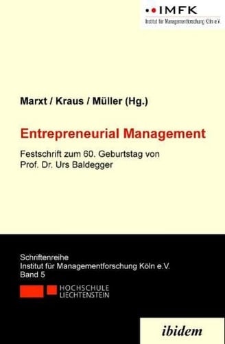 Entrepreneurial Management Festschrift zum 60. Geburtstag von Prof. Dr. Urs Baldegger