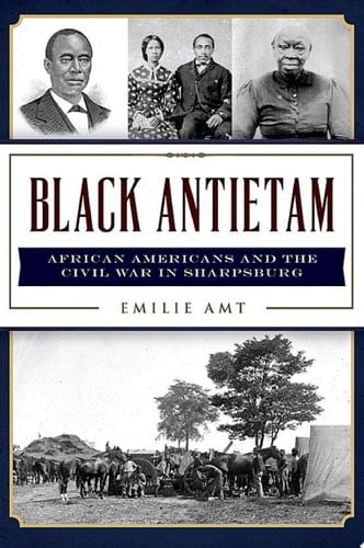 Black Antietam African Americans and the Civil War in Sharpsburg