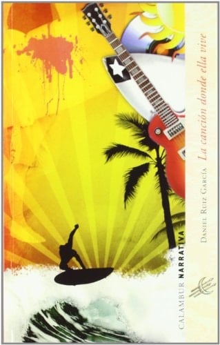 La canción donde ella vive (Calambur Narrativa) (Spanish Edition)