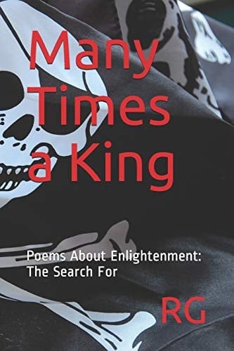 Many Times a King Poems About Enlightenment: The Search For