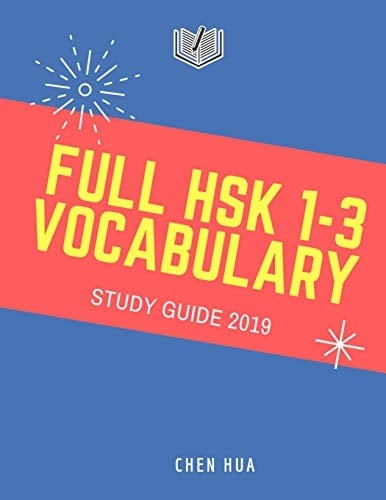 Full Hsk 1-3 Vocabulary Study Guide 2019 Practice New Standard Course for Hsk Test Preparation Level 1,2,3 Exam. Full 600 Vocab Flashcards with Simplified Mandarin Chinese Characters, Pinyin and English Dictionary Book.