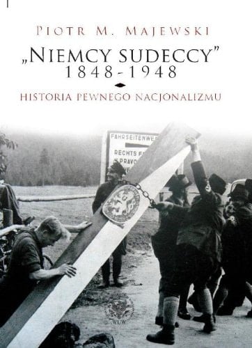 "Niemcy sudeccy" 1848-1948 historia pewnego nacjonalizmu