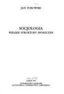 Socjologia: Wielkie struktury społeczne (Źródła i monografie / Towarzystwo Naukowe Katolickiego Uniwersytetu Lubelskiego) (Polish Edition)