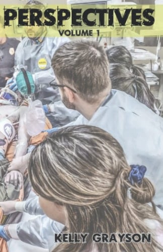 Perspectives, Volume I An Emergency Medicine and Public Safety Anthology