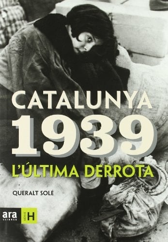 Catalunya, 1939 l'última derrota